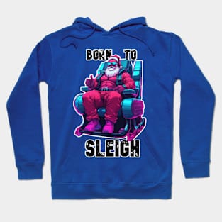 Born to Sleigh Hoodie